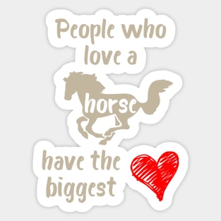 People Who Love a Horse Have the Biggest Heart Sticker